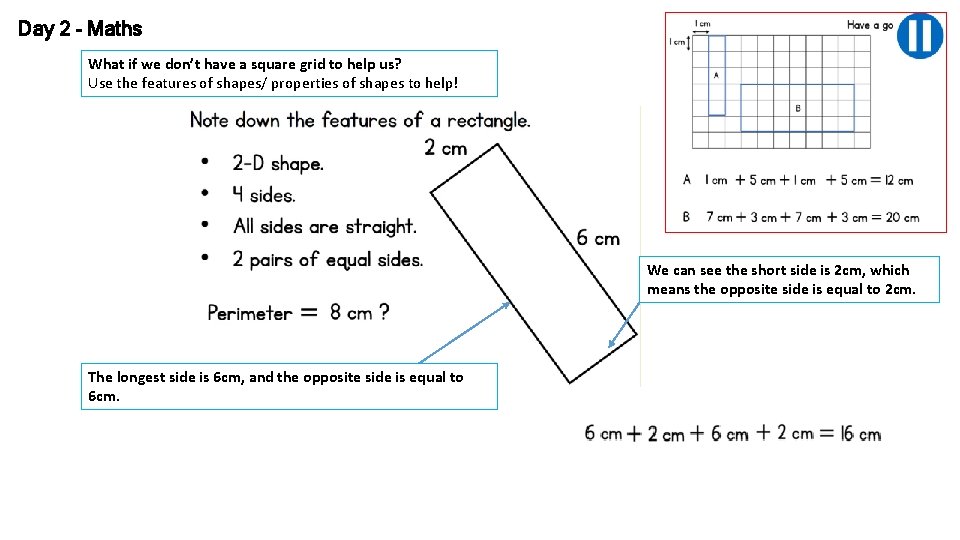 Day 2 - Maths What if we don’t have a square grid to help
