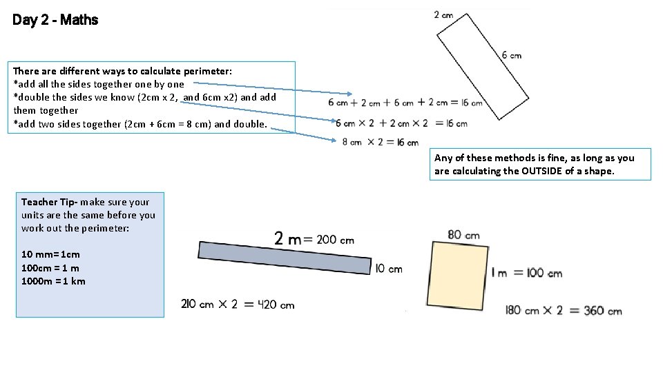 Day 2 - Maths There are different ways to calculate perimeter: *add all the