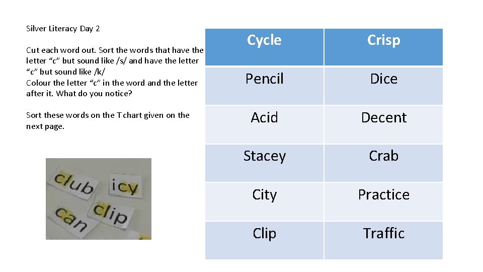 Silver Literacy Day 2 Cut each word out. Sort the words that have the