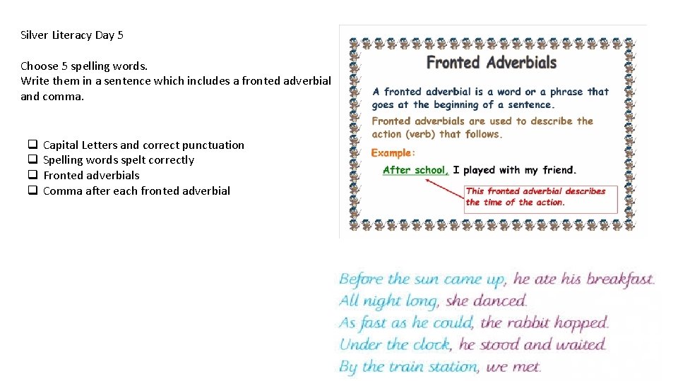 Silver Literacy Day 5 Choose 5 spelling words. Write them in a sentence which