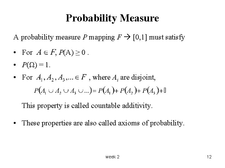 Probability Measure A probability measure P mapping F [0, 1] must satisfy • For