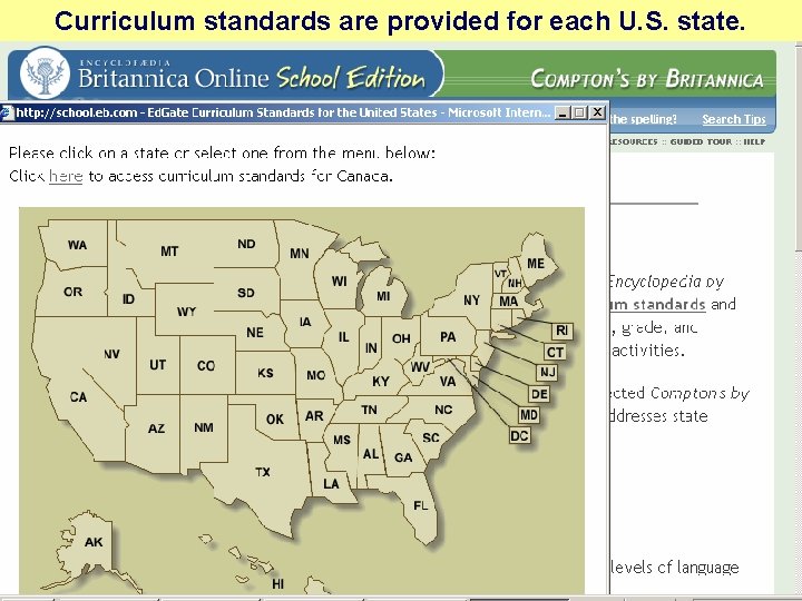 Curriculum standards are provided for each U. S. state. 