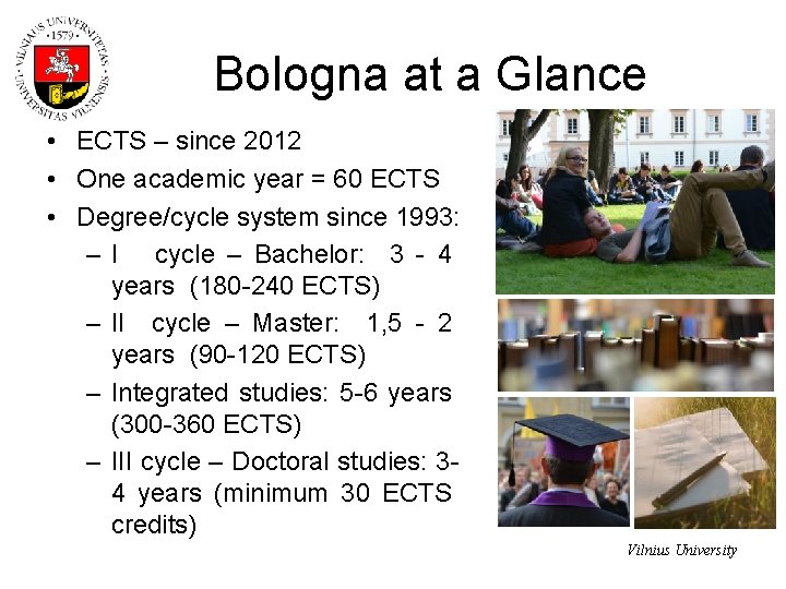 Bologna at a Glance • ECTS – since 2012 • One academic year =