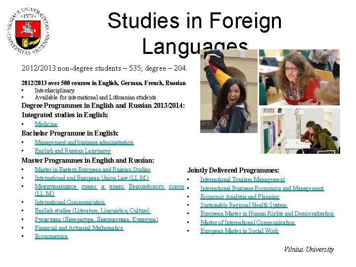 Studies in Foreign Languages 2012/2013 non-degree students – 535; degree – 204. 2012/2013 over