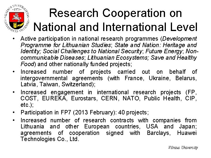 Research Cooperation on National and International Level • Active participation in national research programmes