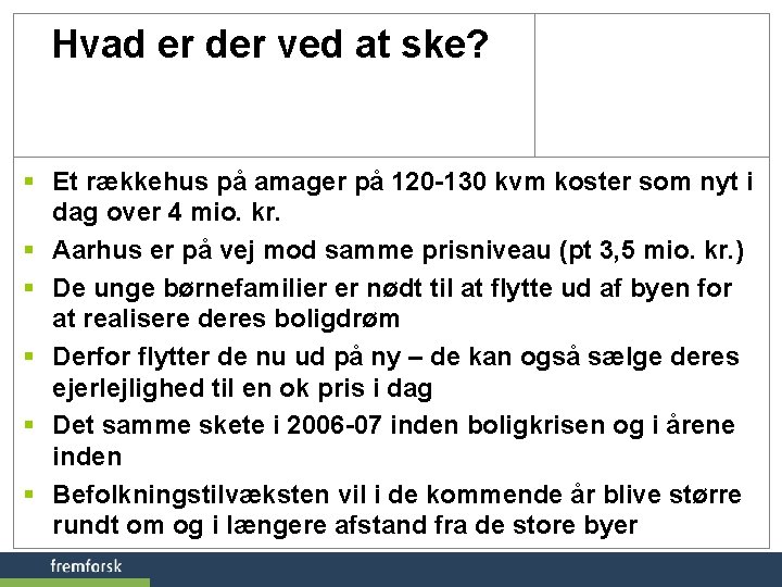 Hvad er der ved at ske? § Et rækkehus på amager på 120 -130