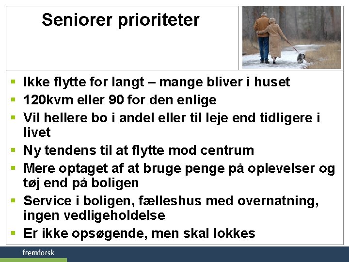 Seniorer prioriteter § Ikke flytte for langt – mange bliver i huset § 120