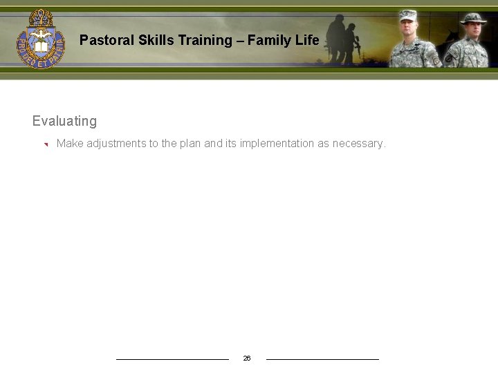 Pastoral Skills Training – Family Life Evaluating Make adjustments to the plan and its Pastoral Skills Training – Family Life Evaluating Make adjustments to the plan and its