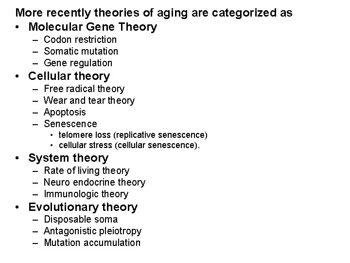 More recently theories of aging are categorized as • Molecular Gene Theory – Codon