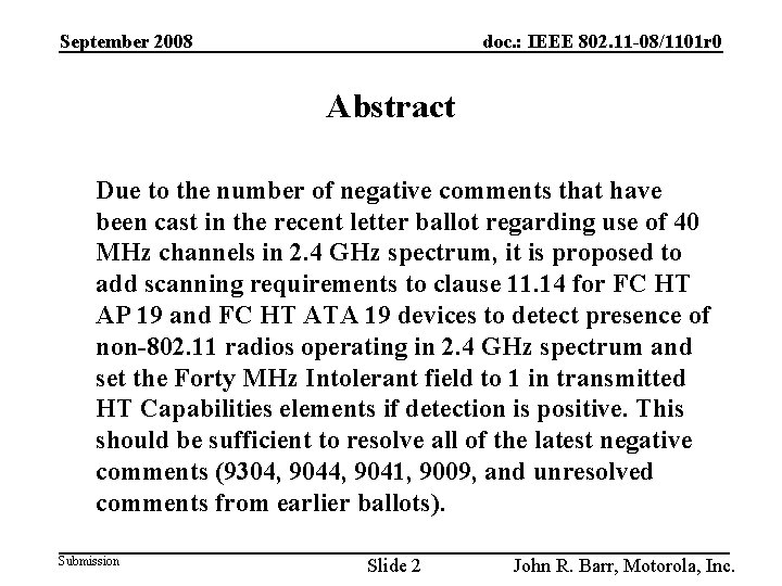 September 2008 doc. : IEEE 802. 11 -08/1101 r 0 Abstract Due to the