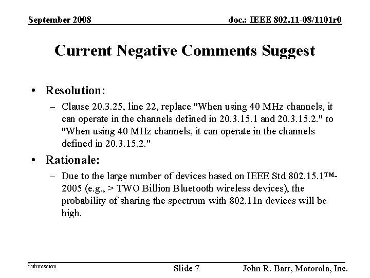 September 2008 doc. : IEEE 802. 11 -08/1101 r 0 Current Negative Comments Suggest
