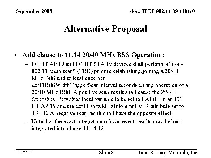 September 2008 doc. : IEEE 802. 11 -08/1101 r 0 Alternative Proposal • Add