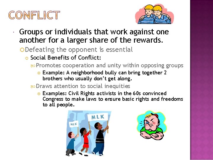  Groups or individuals that work against one another for a larger share of