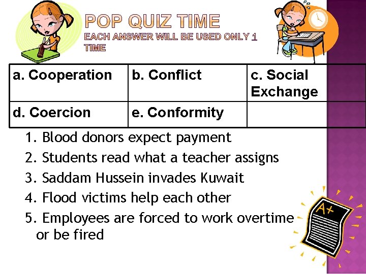 a. Cooperation b. Conflict d. Coercion e. Conformity c. Social Exchange 1. Blood donors