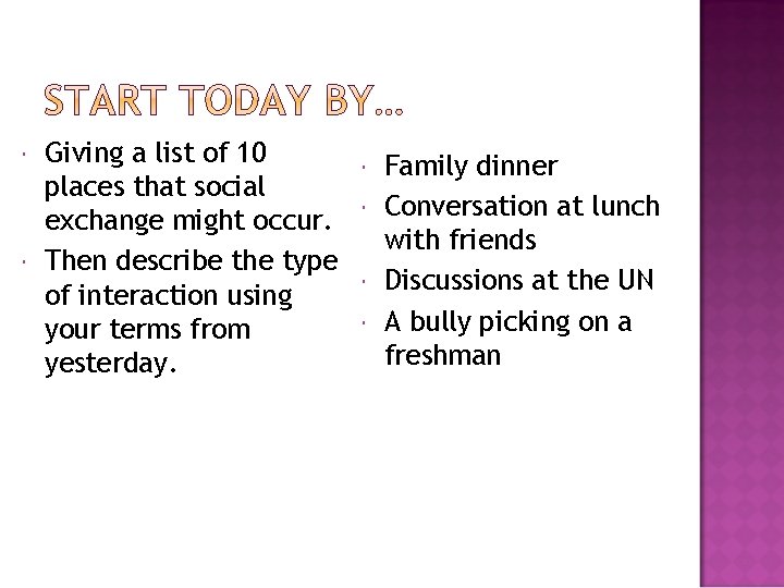  Giving a list of 10 places that social exchange might occur. Then describe