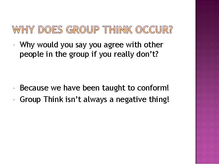  Why would you say you agree with other people in the group if