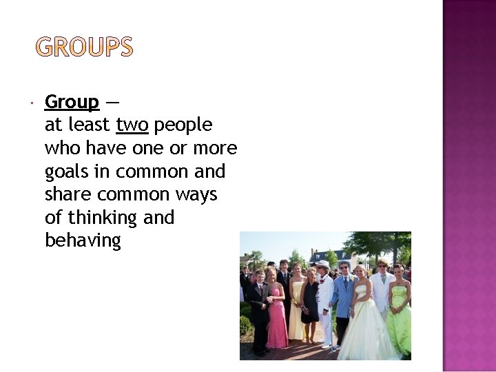  Group — at least two people who have one or more goals in