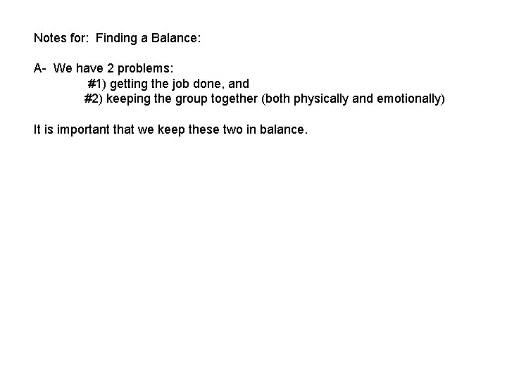 Notes for: Finding a Balance: A- We have 2 problems: #1) getting the job