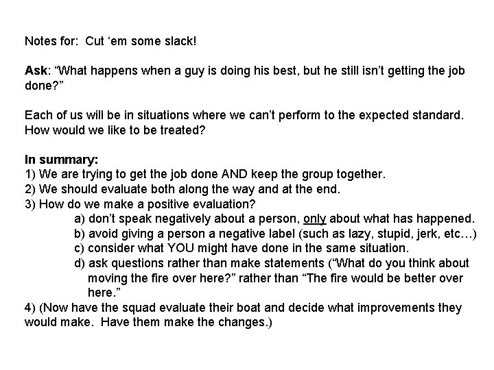 Notes for: Cut ‘em some slack! Ask: “What happens when a guy is doing