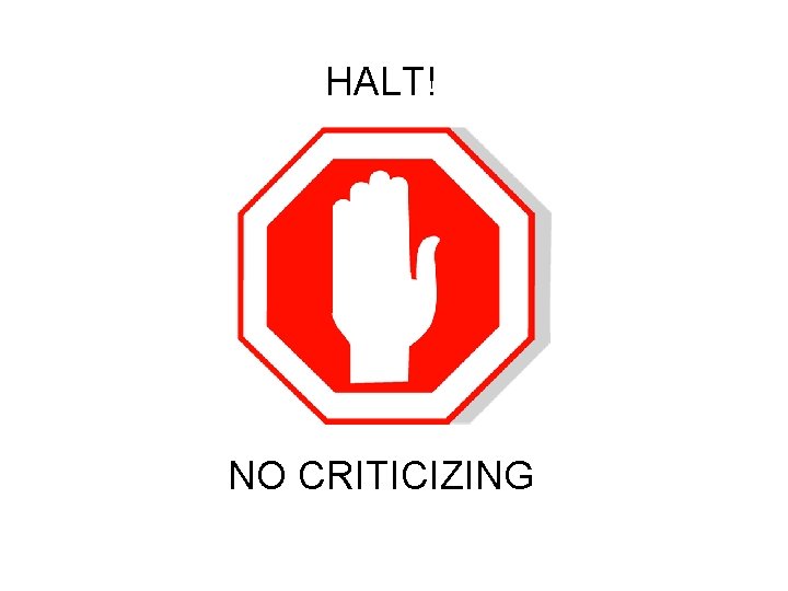 HALT! NO CRITICIZING 