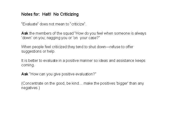 Notes for: Halt! No Criticizing “Evaluate” does not mean to “criticize”. Ask the members