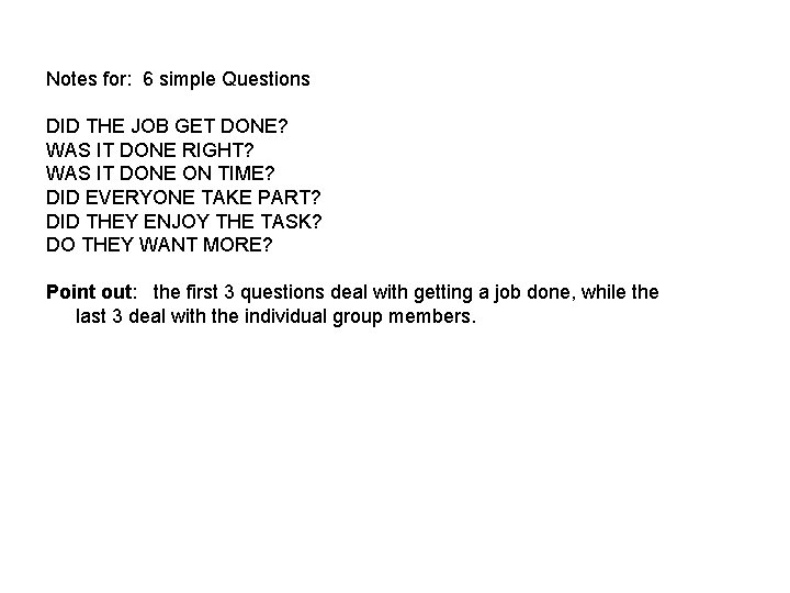 Notes for: 6 simple Questions DID THE JOB GET DONE? WAS IT DONE RIGHT?