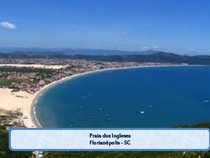 Praia dos Ingleses Florianópolis - SC 