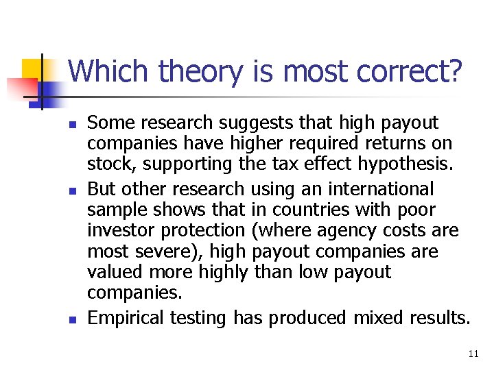 Which theory is most correct? n n n Some research suggests that high payout