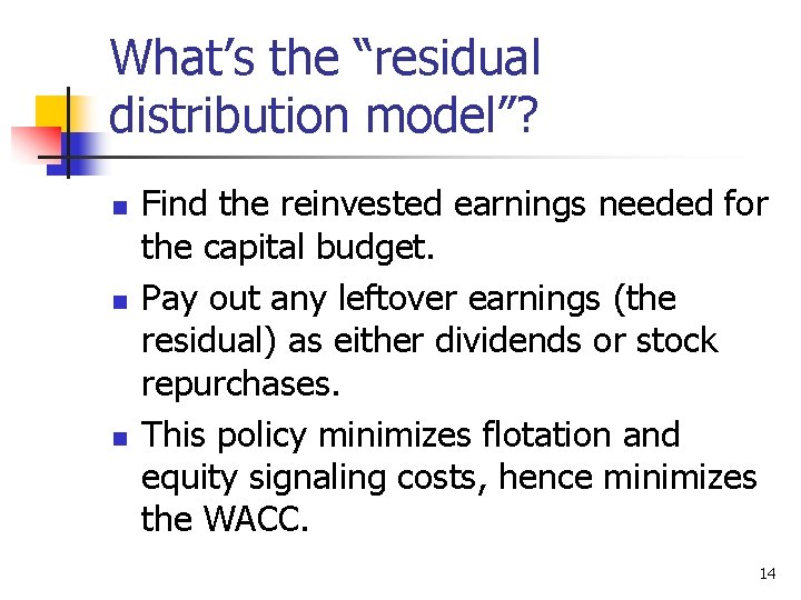 What’s the “residual distribution model”? n n n Find the reinvested earnings needed for