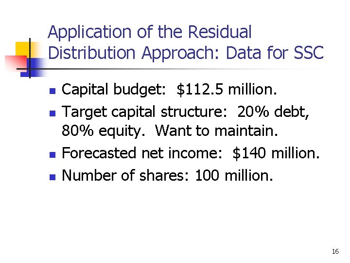 Application of the Residual Distribution Approach: Data for SSC n n Capital budget: $112.