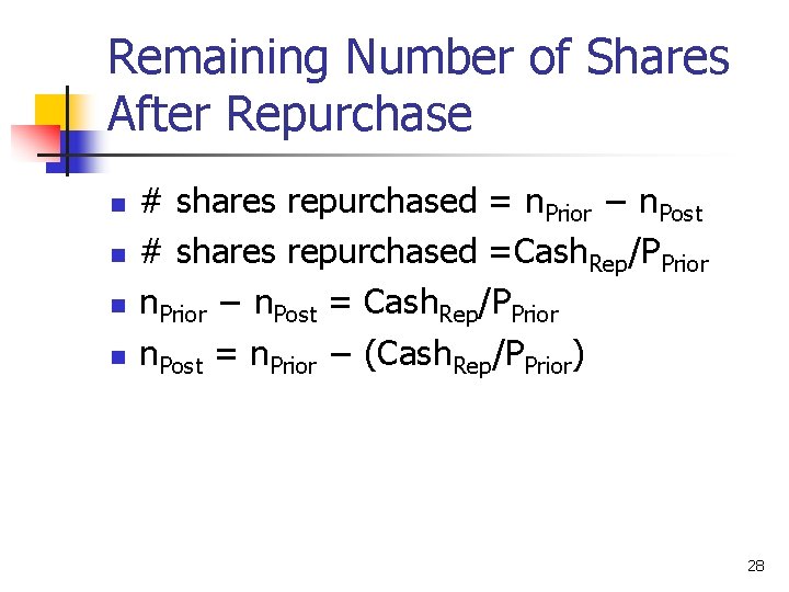 Remaining Number of Shares After Repurchase n n # shares repurchased = n. Prior