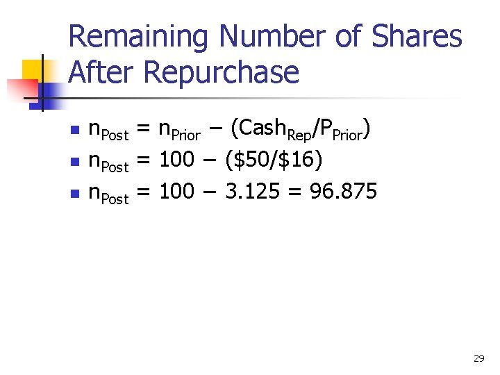 Remaining Number of Shares After Repurchase n n. Post = n. Prior − (Cash.