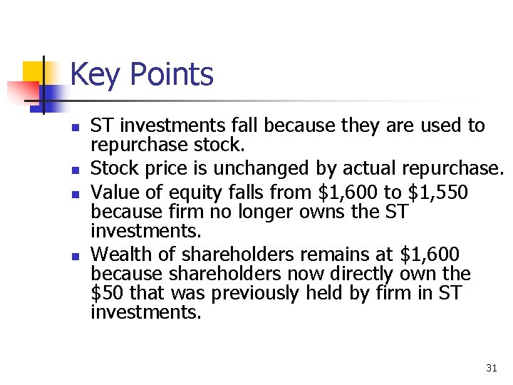 Key Points n n ST investments fall because they are used to repurchase stock.