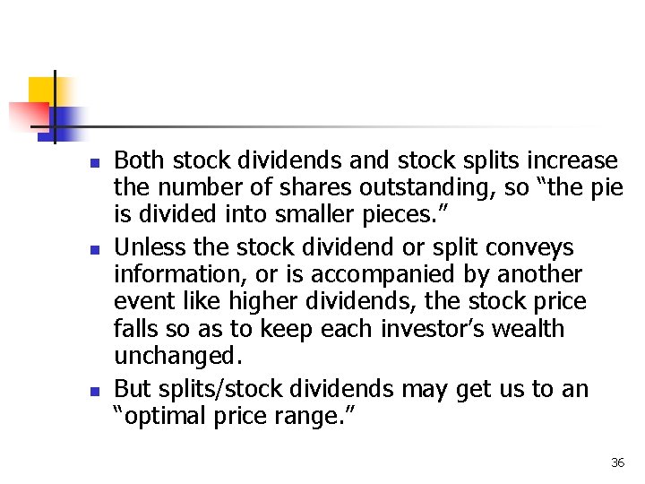 n n n Both stock dividends and stock splits increase the number of shares