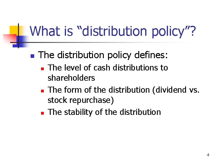 What is “distribution policy”? n The distribution policy defines: n n n The level