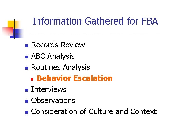 Information Gathered for FBA Records Review n ABC Analysis n Routines Analysis n Behavior