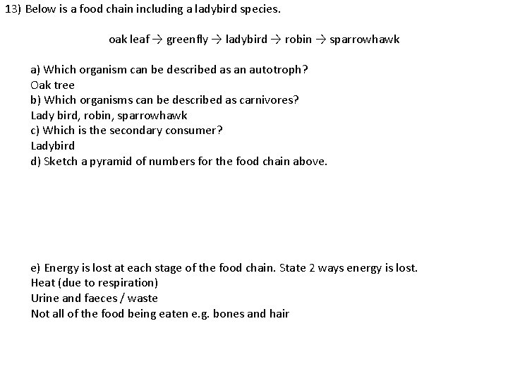13) Below is a food chain including a ladybird species. oak leaf → greenfly