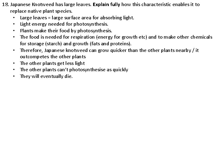 18. Japanese Knotweed has large leaves. Explain fully how this characteristic enables it to