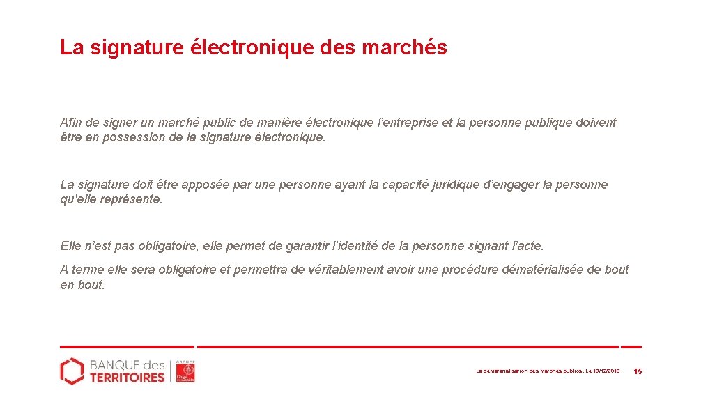 La signature électronique des marchés Afin de signer un marché public de manière électronique