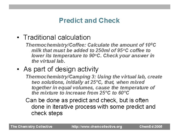 Predict and Check • Traditional calculation Thermochemistry/Coffee: Calculate the amount of 100 C milk