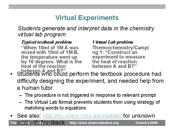 Virtual Experiments Students generate and interpret data in the chemistry virtual lab program Typical