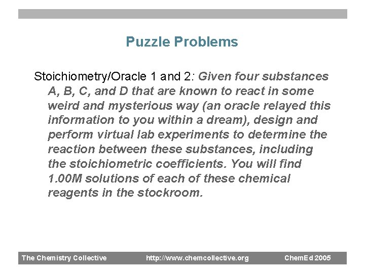 Puzzle Problems Stoichiometry/Oracle 1 and 2: Given four substances A, B, C, and D
