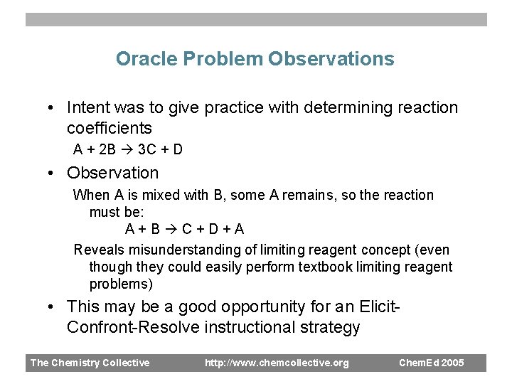 Oracle Problem Observations • Intent was to give practice with determining reaction coefficients A