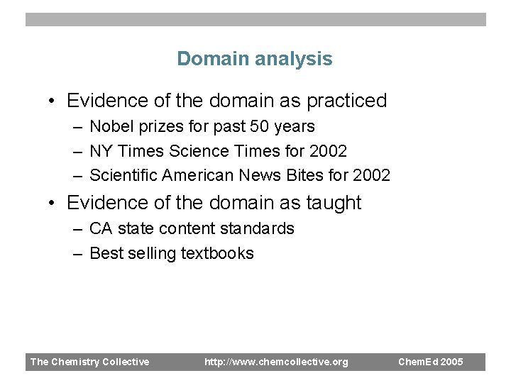 Domain analysis • Evidence of the domain as practiced – Nobel prizes for past
