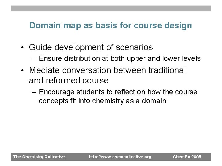 Domain map as basis for course design • Guide development of scenarios – Ensure