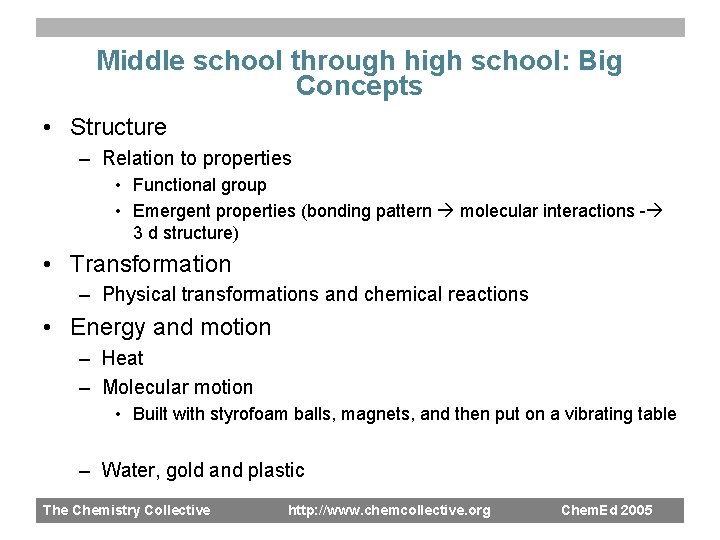 Middle school through high school: Big Concepts • Structure – Relation to properties •