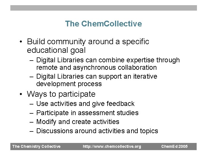 The Chem. Collective • Build community around a specific educational goal – Digital Libraries