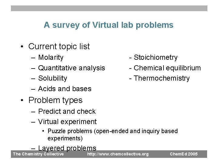 A survey of Virtual lab problems • Current topic list – – Molarity Quantitative