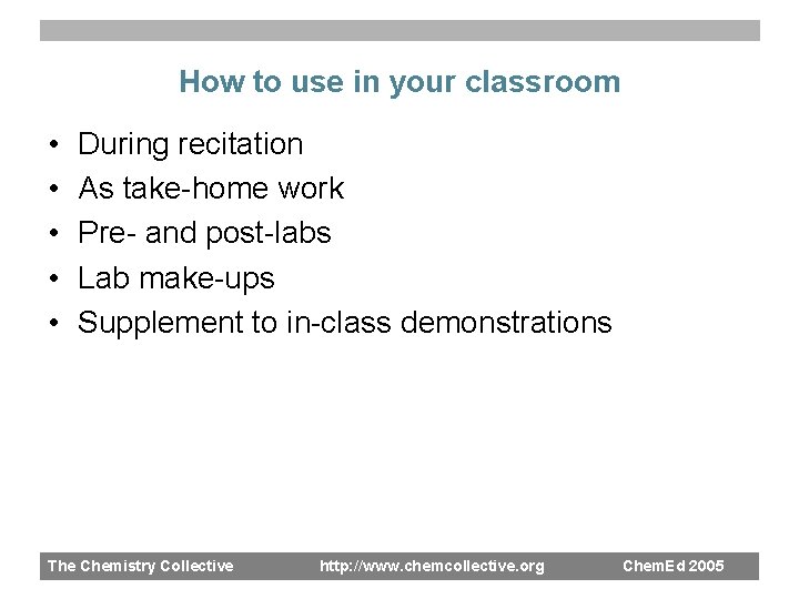 How to use in your classroom • • • During recitation As take-home work