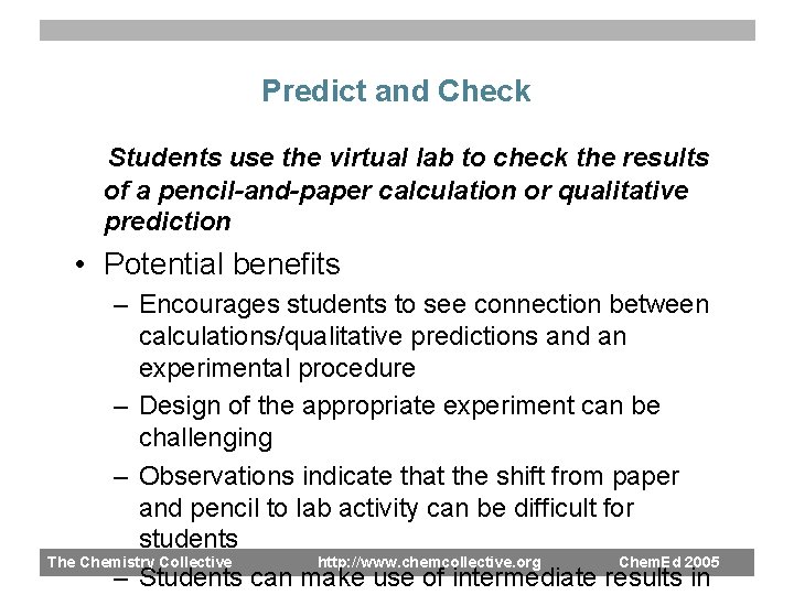 Predict and Check Students use the virtual lab to check the results of a